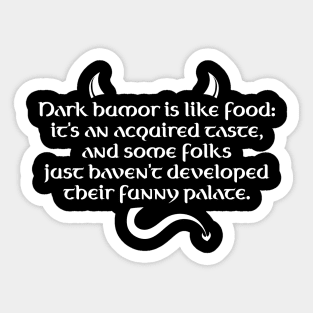 Dark Humor Is Like Food - Funny Palate Sticker